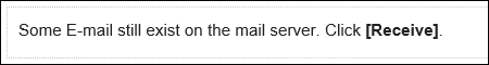 Image of the message which is displayed when e-mails could not be received at a time