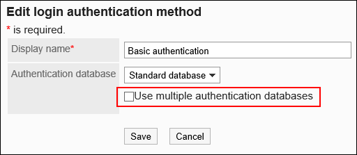 The "Edit login authentication method" screen that allows you to configure both the display name and whether to use the multiple authentication databases