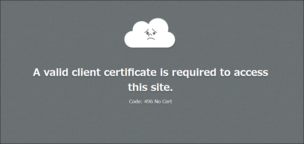 Screenshot: The "A valid client certificate is required" message is displayed